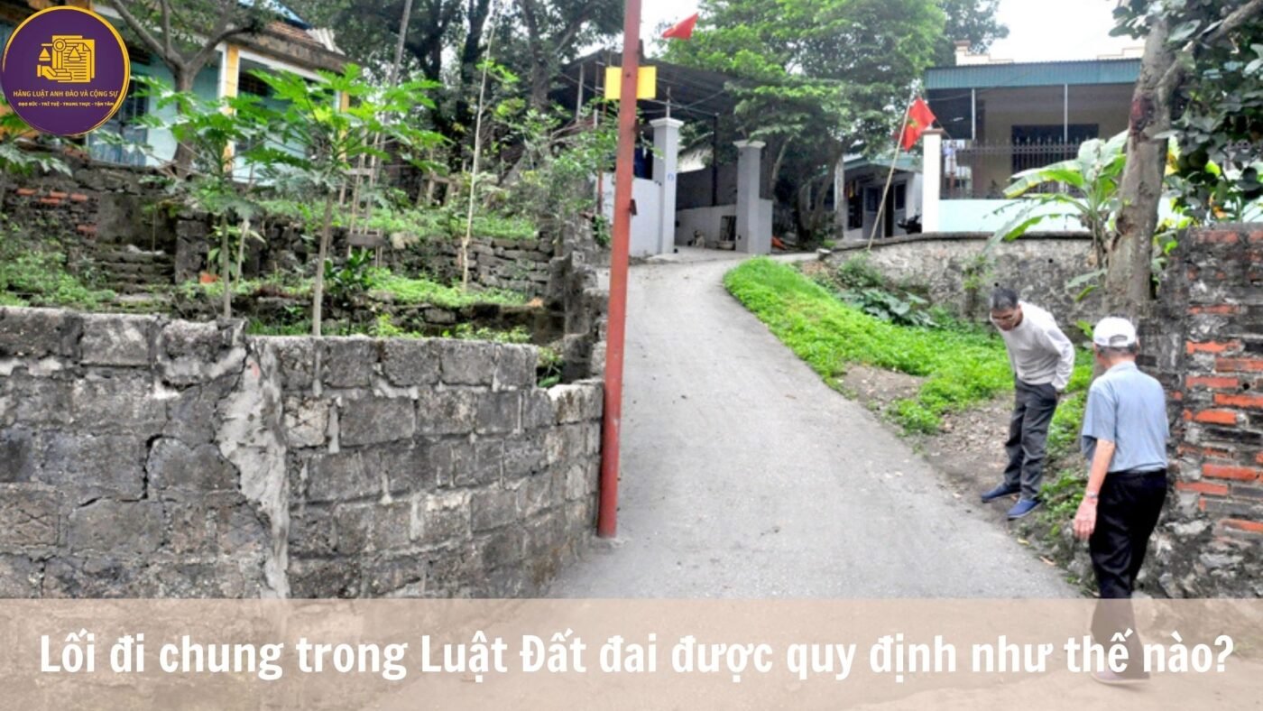 Quy định lối đi chung trong Luật Đất đai