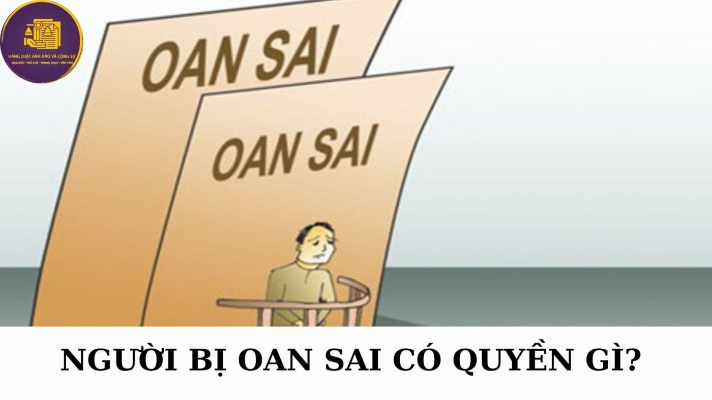 người bị oan sai có quyền gì