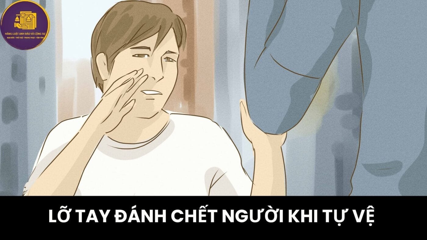 lỡ tay đánh chết người khi tự vệ