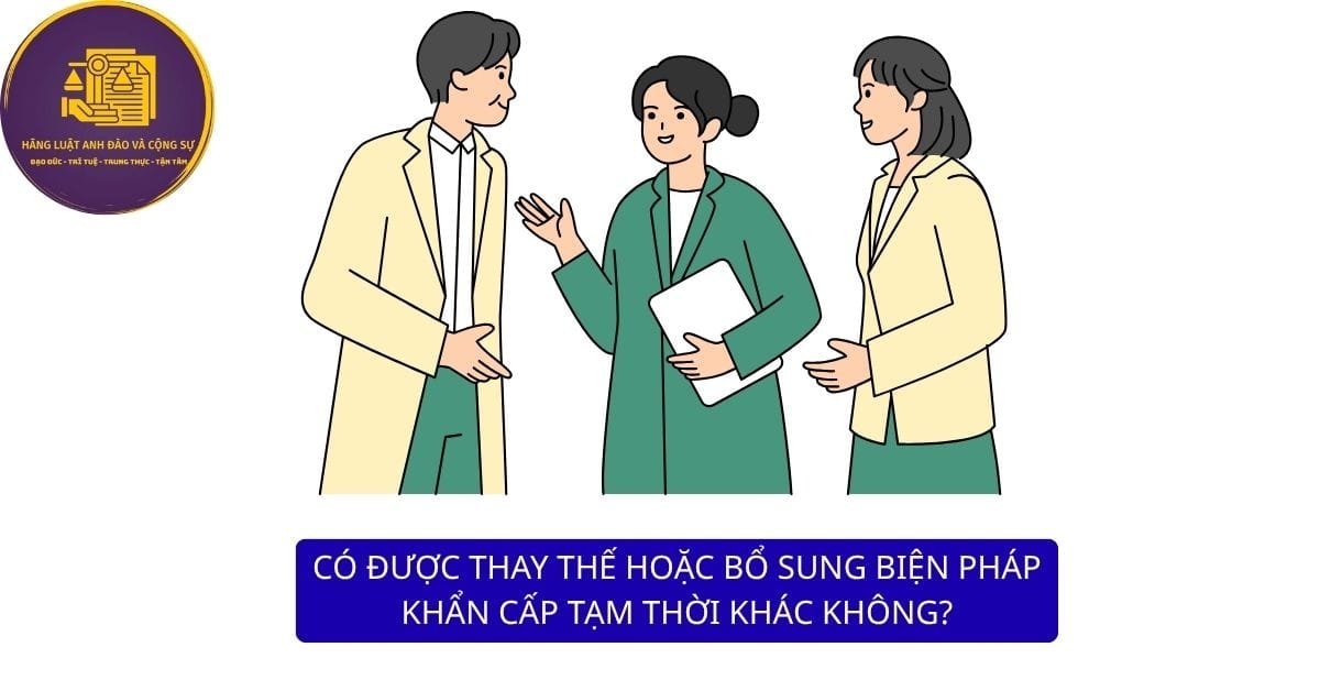thay thế hoặc bổ sung biện pháp khẩn cấp tạm thời